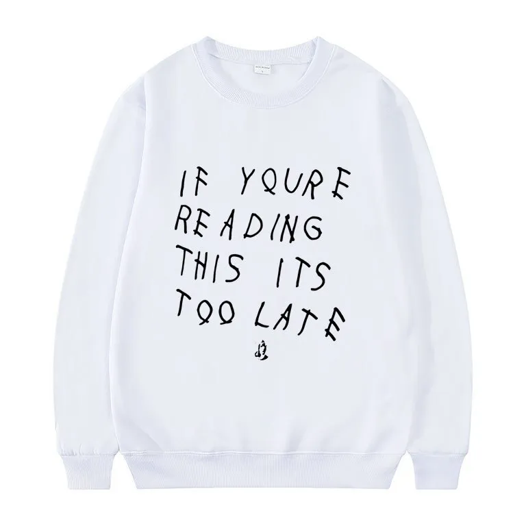 CLB-If-Youre-Reading-This-Its-Too-Late-Sweatshirt-white